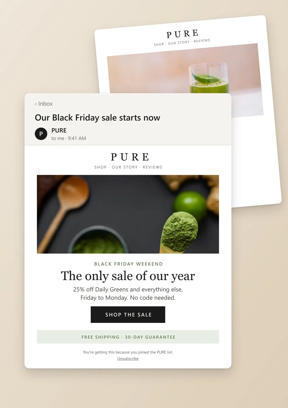 Two campaign emails from a wellness brand: a Black Friday email with a photo of greens powder, the headline “The only sale of our year” and a Shop the sale button, in front of a welcome email